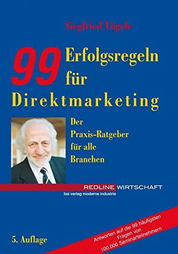 99 Erfolgsregeln für Direktmarketing: Der Praxis-Ratgeber für alle Branchen. 99 Erfolgsregeln für Direktmarketing: Der Praxis-Ratgeber für alle Branchen.