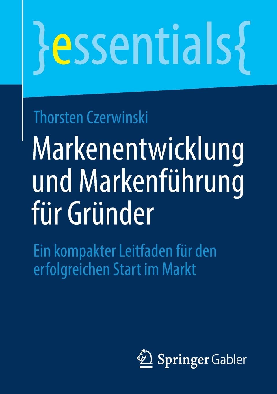 Markenentwicklung und Markenführung für Gründer: Ein kompakter Leitfaden für den erfolgreichen Start im Markt