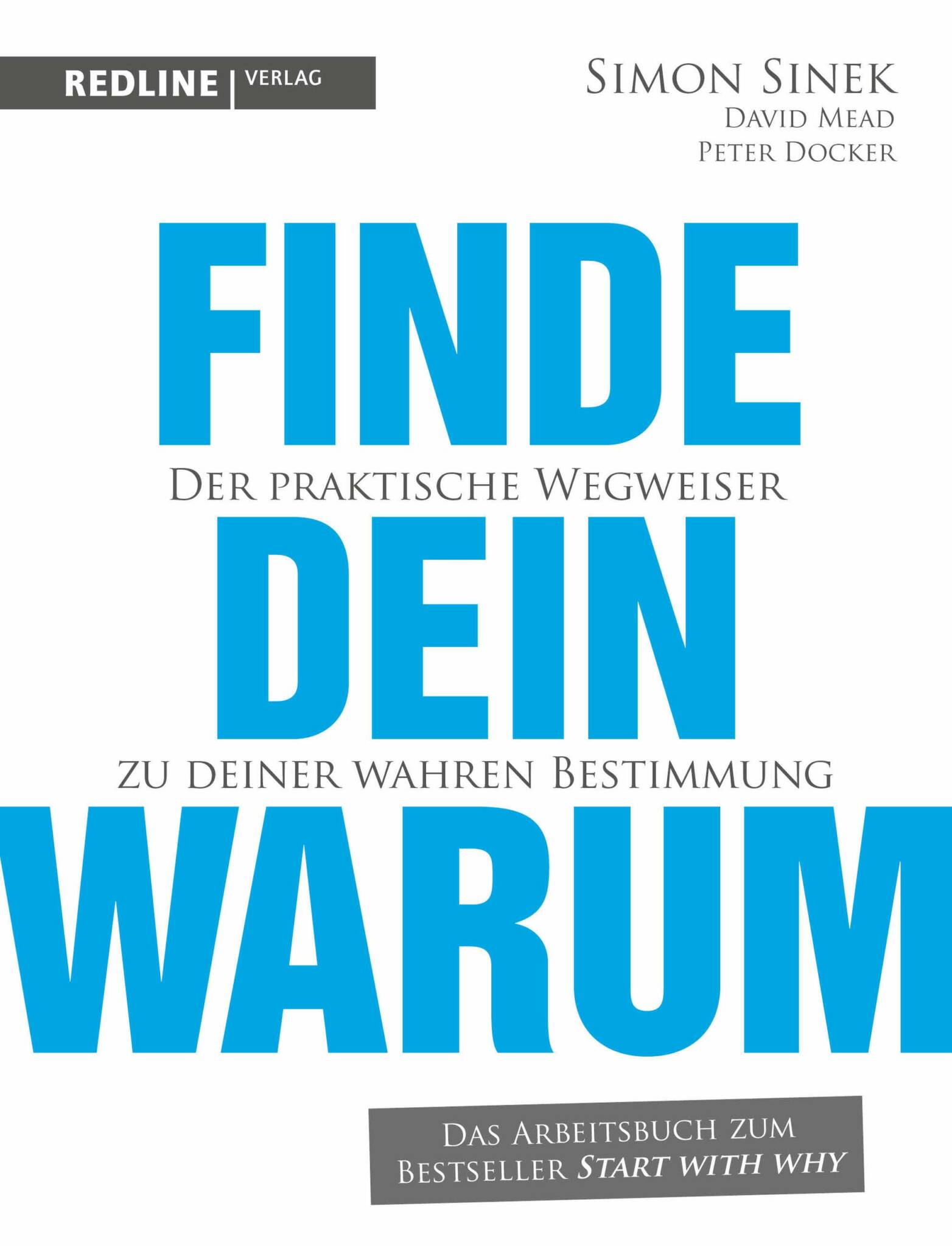 Finde dein Warum: Der praktische Wegweiser zu deiner wahren Bestimmung Finde dein Warum: Der praktische Wegweiser zu deiner wahren Bestimmung