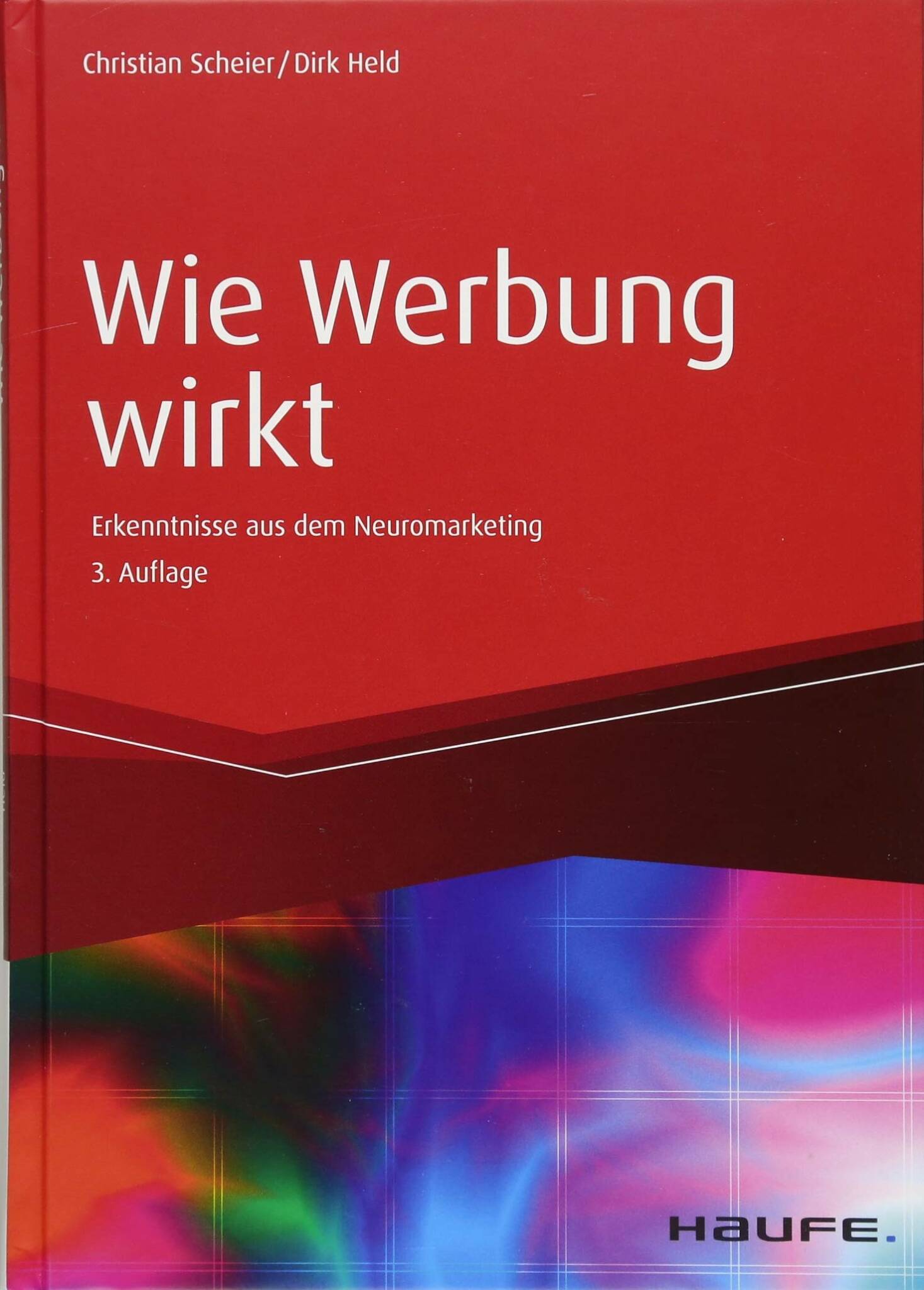 Wie Werbung wirkt: Erkenntnisse aus dem Neuromarketing Wie Werbung wirkt: Erkenntnisse aus dem Neuromarketing