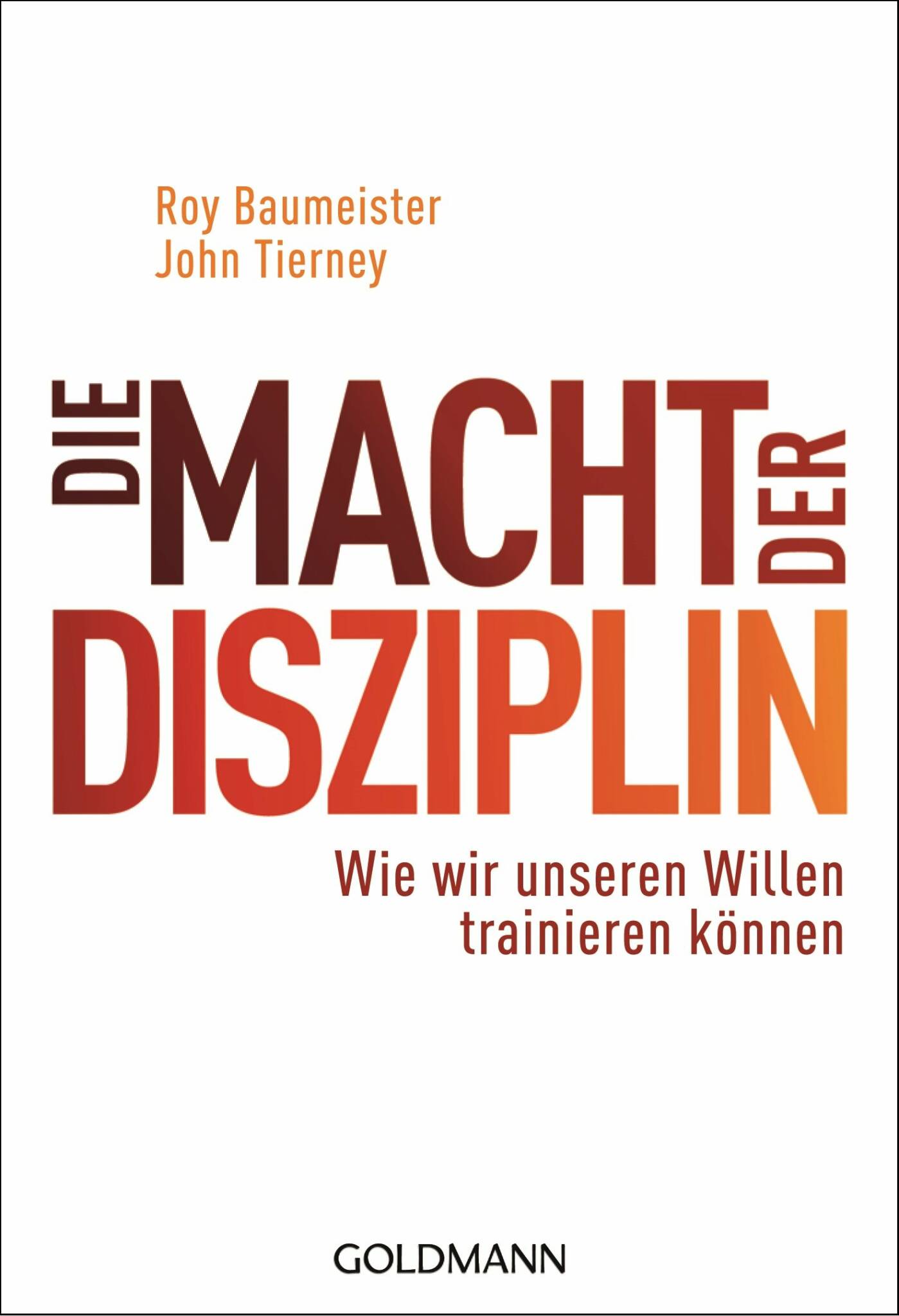 Die Macht der Disziplin: Wie wir unseren Willen trainieren können Die Macht der Disziplin: Wie wir unseren Willen trainieren können