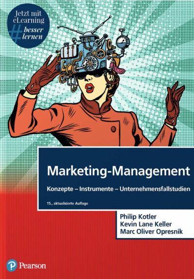 Marketing-Management: Konzepte-Instrumente-Unternehmensfallstudien