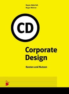 Corporate Design. Kosten und Nutzen
